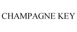CHAMPAGNE KEY trademark