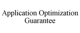 APPLICATION OPTIMIZATION GUARANTEE trademark