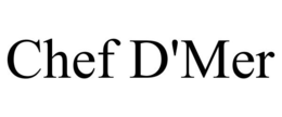CHEF D'MER trademark