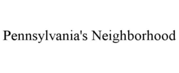 PENNSYLVANIA'S NEIGHBORHOOD trademark