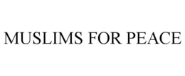 MUSLIMS FOR PEACE trademark