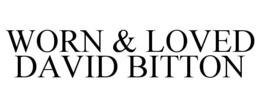 WORN & LOVED DAVID BITTON trademark