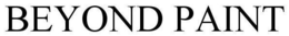 BEYOND PAINT trademark
