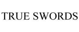 TRUE SWORDS trademark