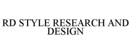 RD STYLE RESEARCH AND DESIGN trademark