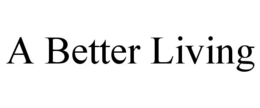 A BETTER LIVING trademark