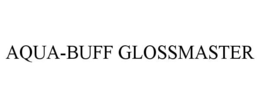 AQUA-BUFF GLOSSMASTER trademark