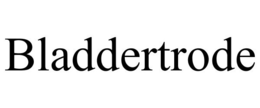 BLADDERTRODE trademark