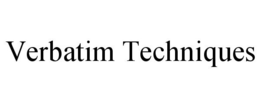 VERBATIM TECHNIQUES trademark