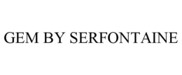 GEM BY SERFONTAINE trademark