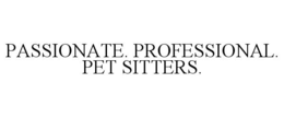 PASSIONATE. PROFESSIONAL. PET SITTERS. trademark