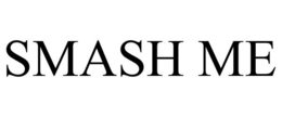 SMASH ME trademark