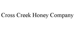 CROSS CREEK HONEY COMPANY trademark