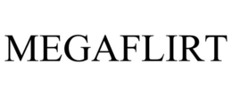 MEGAFLIRT trademark