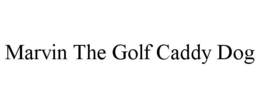 MARVIN THE GOLF CADDY DOG trademark