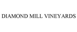 DIAMOND MILL VINEYARDS trademark