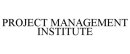 PROJECT MANAGEMENT INSTITUTE trademark