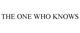 THE ONE WHO KNOWS trademark