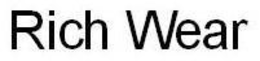 RICH WEAR trademark