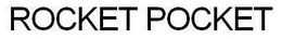 ROCKET POCKET trademark