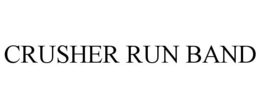CRUSHER RUN BAND trademark