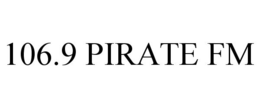 106.9 PIRATE FM trademark