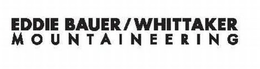 EDDIE BAUER/WHITTAKER MOUNTAINEERING trademark