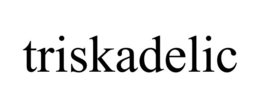 TRISKADELIC trademark