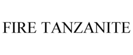 FIRE TANZANITE trademark