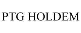 PTG HOLDEM trademark