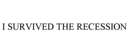 I SURVIVED THE RECESSION trademark