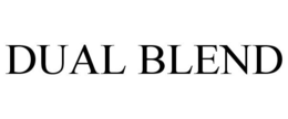 DUAL BLEND trademark