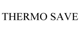 THERMO SAVE trademark