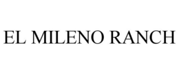 EL MILENO RANCH trademark