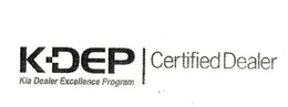 K-DEP KIA DEALER EXCELLENCE PROGRAM CERTIFIED DEALER trademark