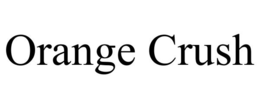 ORANGE CRUSH trademark