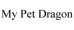 MY PET DRAGON trademark