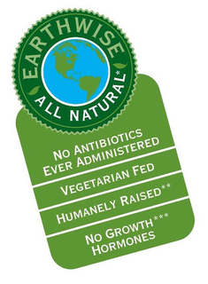 EARTHWISE ALL NATURAL NO ANTIBIOTICS EVER ADMINISTERED VEGETARIAN FED HUMANELY RAISED** NO GROWTH HORMONES*** trademark