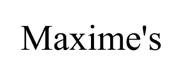 MAXIME'S trademark