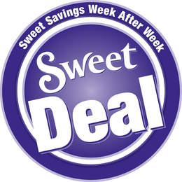 SWEET DEAL SWEET SAVINGS WEEK AFTER WEEK trademark