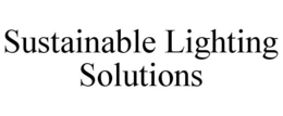 SUSTAINABLE LIGHTING SOLUTIONS trademark