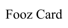 FOOZ CARD trademark