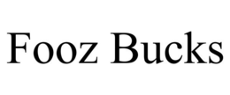 FOOZ BUCKS trademark