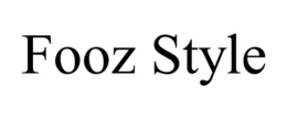 FOOZ STYLE trademark
