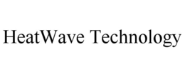 HEATWAVE TECHNOLOGY trademark