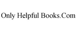 ONLY HELPFUL BOOKS.COM trademark