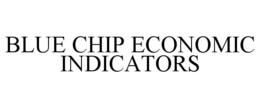 BLUE CHIP ECONOMIC INDICATORS trademark
