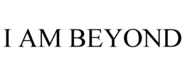 I AM BEYOND trademark
