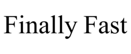 FINALLY FAST trademark