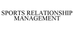 SPORTS RELATIONSHIP MANAGEMENT trademark